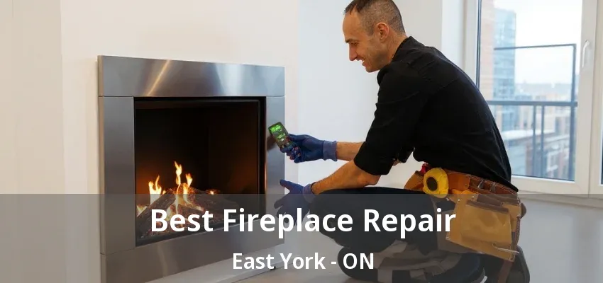 Best Fireplace Repair East York - ON