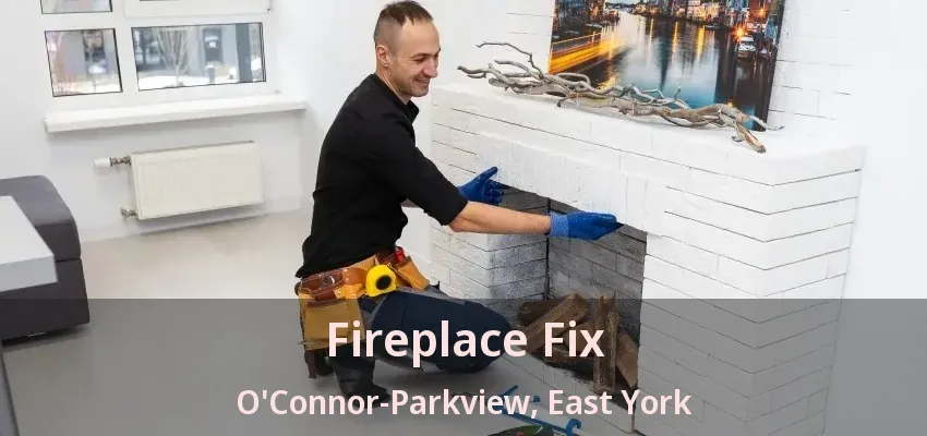 Fireplace Fix O'Connor-Parkview, East York - ON Fireplace Fix O'Connor-Parkview, East York - ON