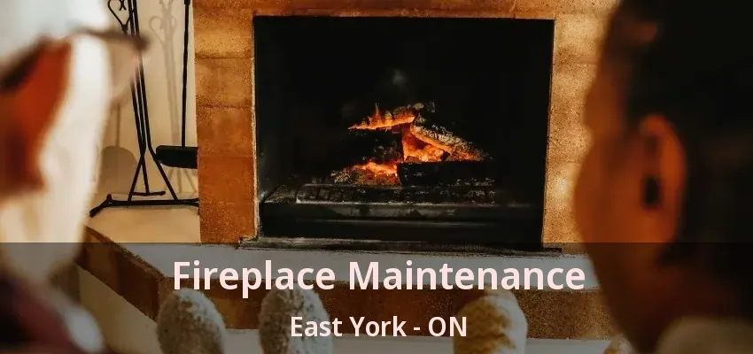 Fireplace Maintenance East York - ON Fireplace Maintenance East York - ON