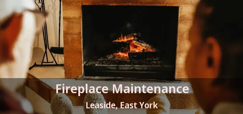 Fireplace Maintenance Leaside, East York - ON Fireplace Maintenance Leaside, East York - ON