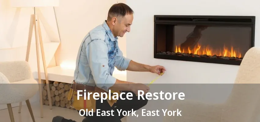 Fireplace Restore Old East York, East York - ON Fireplace Restore Old East York, East York - ON
