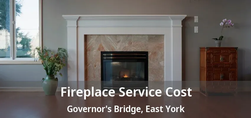 Fireplace Service Cost Governor's Bridge, East York - ON Fireplace Service Cost Governor's Bridge, East York - ON