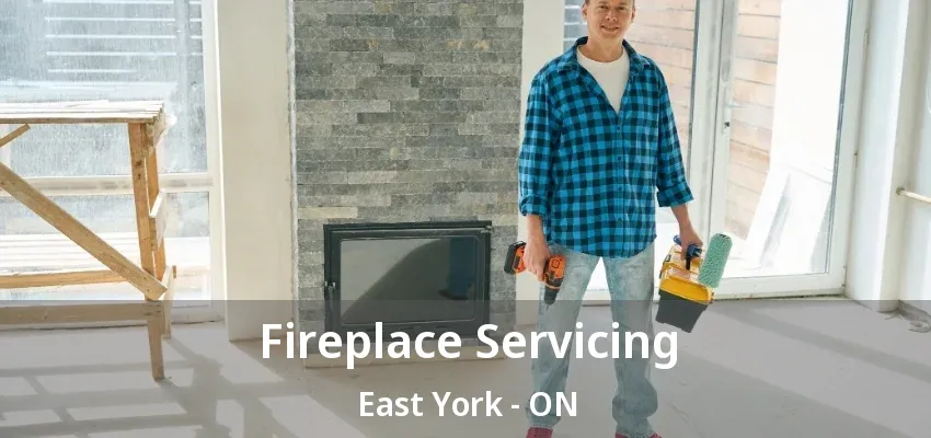 Fireplace Servicing East York - ON Fireplace Servicing East York - ON