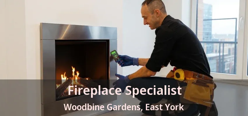 Fireplace Specialist Woodbine Gardens, East York - ON