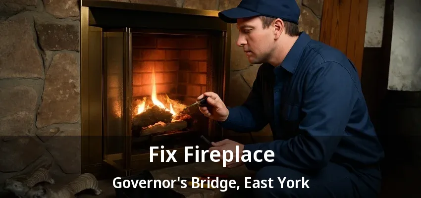 Fix Fireplace Governor's Bridge, East York - ON
