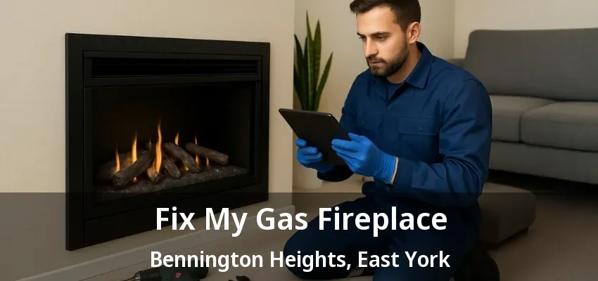 Fix My Gas Fireplace Bennington Heights, East York - ON