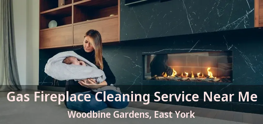 Gas Fireplace Cleaning Service Near Me Woodbine Gardens, East York - ON