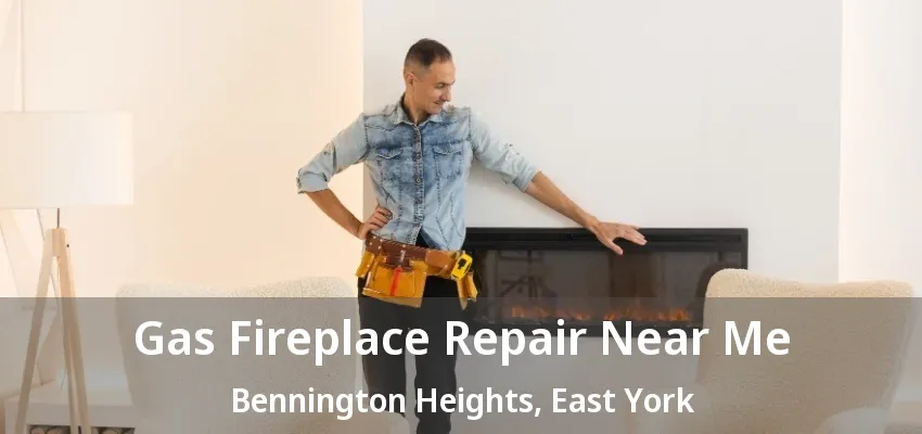 Gas Fireplace Repair Near Me Bennington Heights, East York - ON Gas Fireplace Repair Near Me Bennington Heights, East York - ON