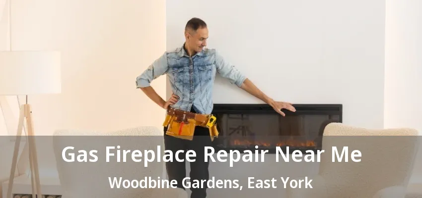 Gas Fireplace Repair Near Me Woodbine Gardens, East York - ON Gas Fireplace Repair Near Me Woodbine Gardens, East York - ON