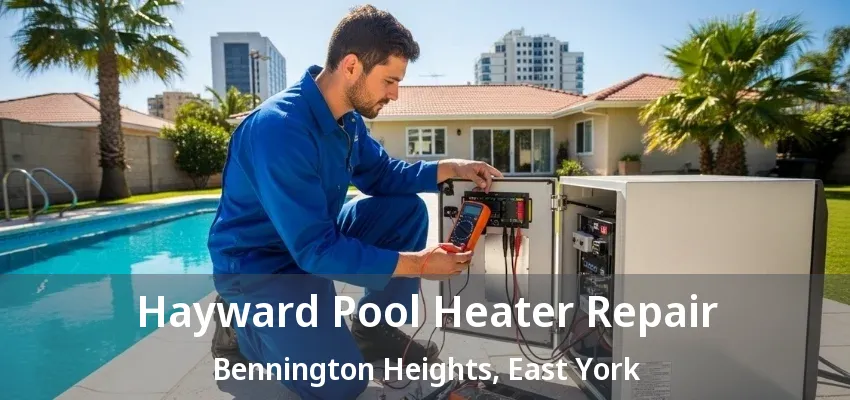 Hayward Pool Heater Repair Bennington Heights, East York - ON Hayward Pool Heater Repair Bennington Heights, East York - ON