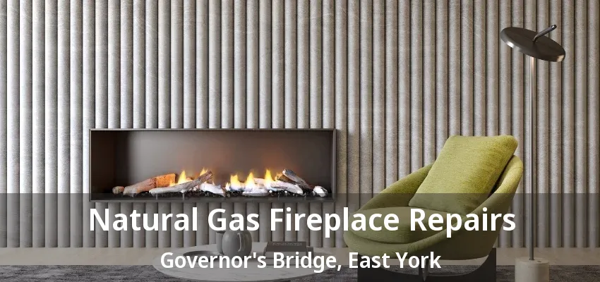 Natural Gas Fireplace Repairs Governor's Bridge, East York - ON Natural Gas Fireplace Repairs Governor's Bridge, East York - ON