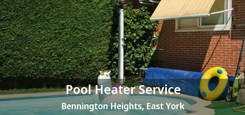 Pool Heater Service Bennington Heights, East York - ON Pool Heater Service Bennington Heights, East York - ON