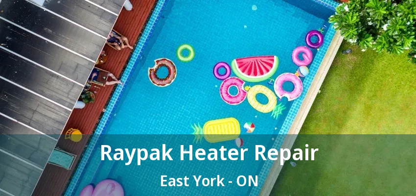 Raypak Heater Repair East York - ON