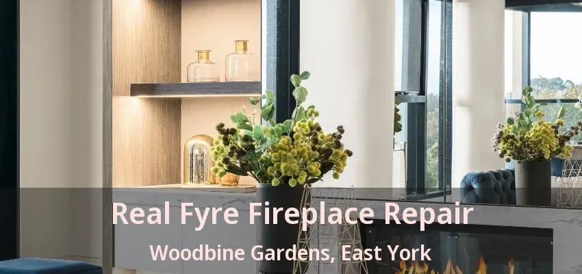 Real Fyre Fireplace Repair Woodbine Gardens, East York - ON