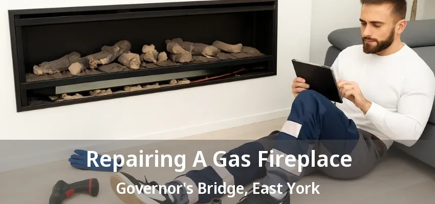 Repairing A Gas Fireplace Governor's Bridge, East York - ON Repairing A Gas Fireplace Governor's Bridge, East York - ON