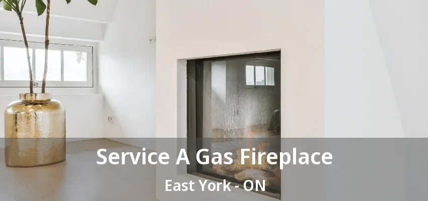 Service A Gas Fireplace East York - ON