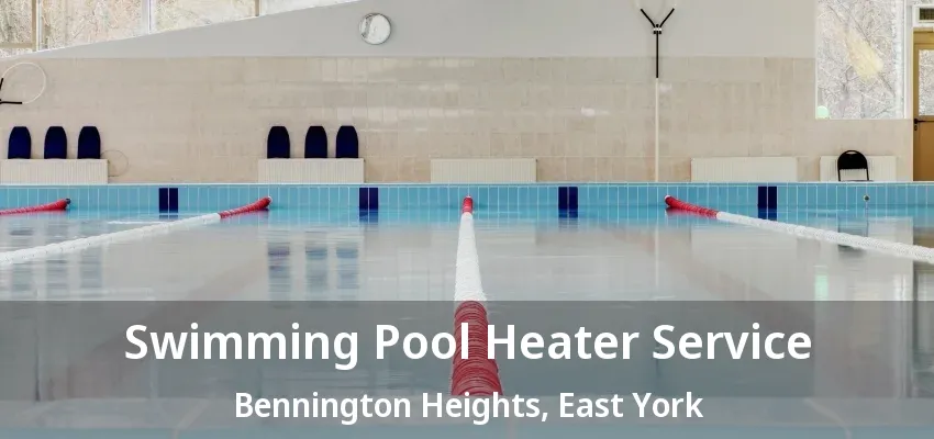 Swimming Pool Heater Service Bennington Heights, East York - ON Swimming Pool Heater Service Bennington Heights, East York - ON