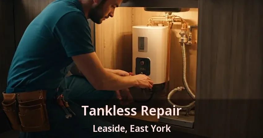 Tankless Repair Leaside, East York - ON Tankless Repair Leaside, East York - ON