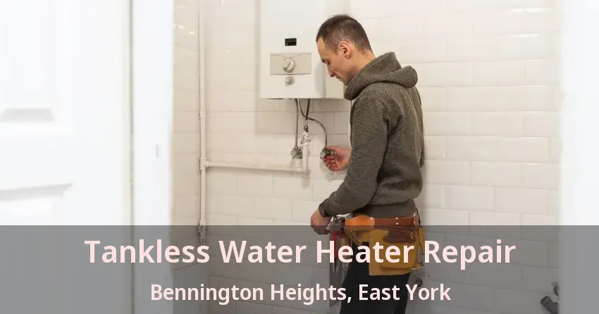 Tankless Water Heater Repair Bennington Heights, East York - ON Tankless Water Heater Repair Bennington Heights, East York - ON