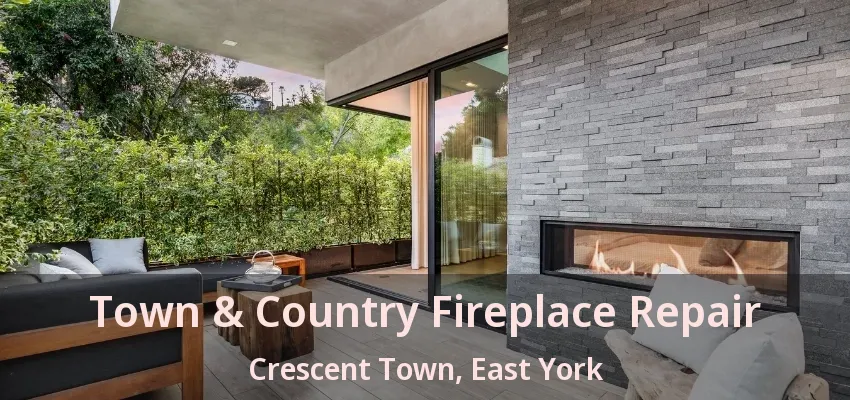 Town & Country Fireplace Repair Crescent Town, East York - ON