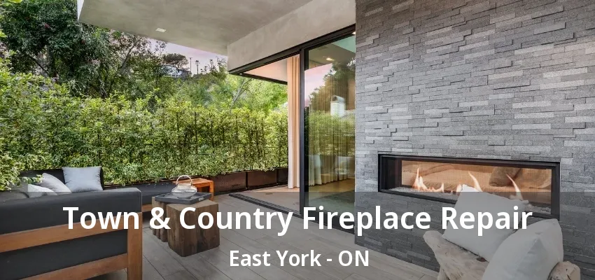 Town & Country Fireplace Repair East York - ON