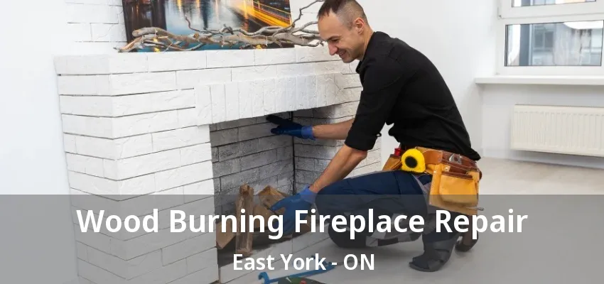 Wood Burning Fireplace Repair East York - ON